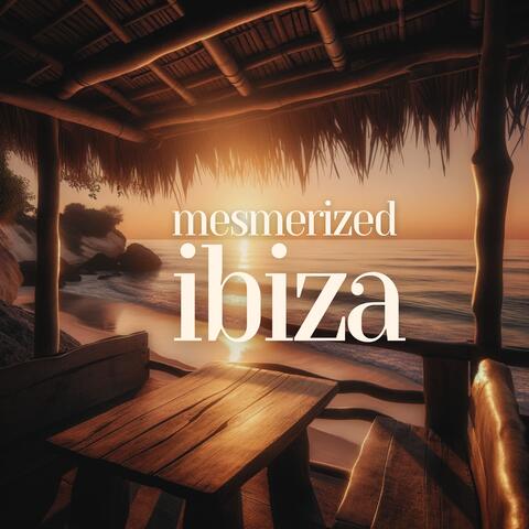 Mesmerized Ibiza: Relaxing Balearic Ambient Music for Summer 2024