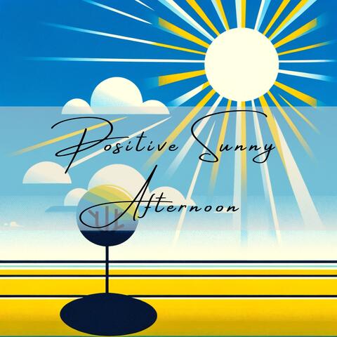 Positive Sunny Afternoon: Welcome New Day with Positive Jazz Sounds