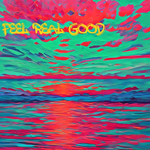 Feel Real Good
