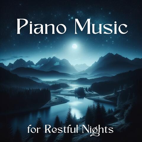 Piano Music for Restful Nights