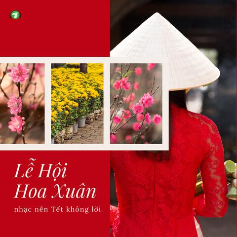 Lễ Hội Hoa Xuân - Nhạc Nền Tết Không Lời