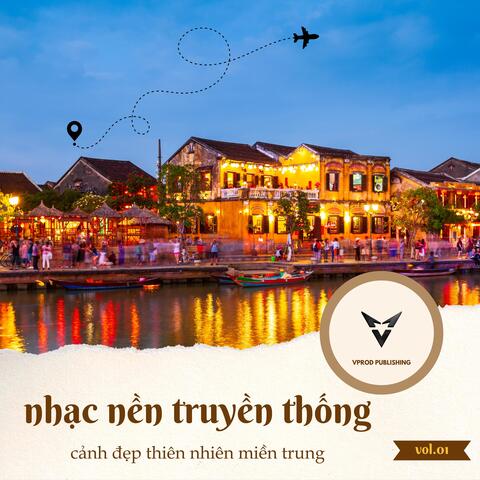 Nhạc Nền Truyền Thống: Cảnh Đẹp Thiên Nhiên Miền Trung Vol.01