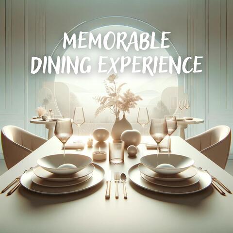 Memorable Dining Experience