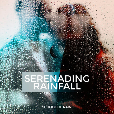 Serenading Rainfall