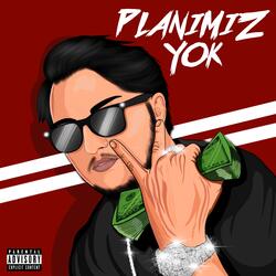 Planımız Yok