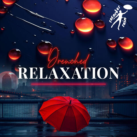 Drenched Relaxation