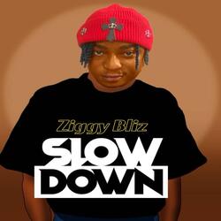 Slow Down