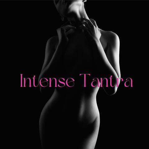Intense Tantra: Erotic Flute for Deep Sexuality and Sensuality