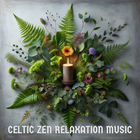 Celtic Zen Relaxation Music