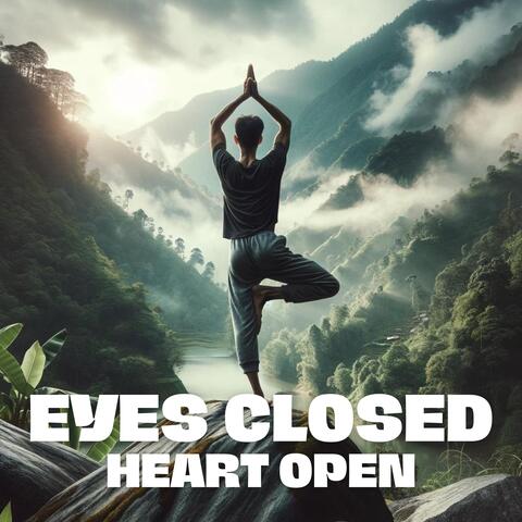 Eyes Closed, Heart Open: Yoga and Meditation Harmony