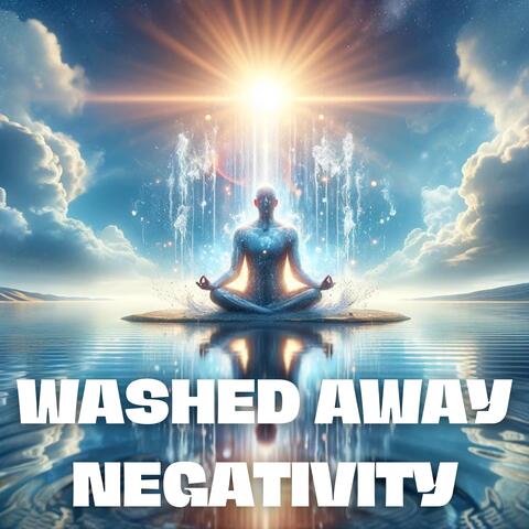 Washed Away Negativity: Cleansing Meditation, Positive Energy, Inner Purity, Reflective Waters