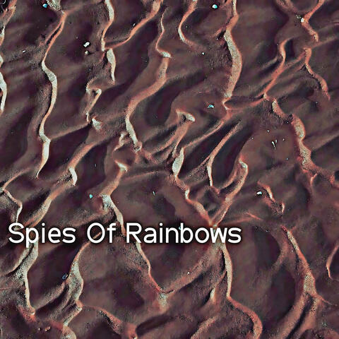Spies Of Rainbows
