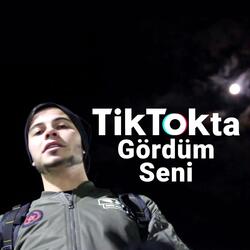 Tiktok'ta Gördüm Seni