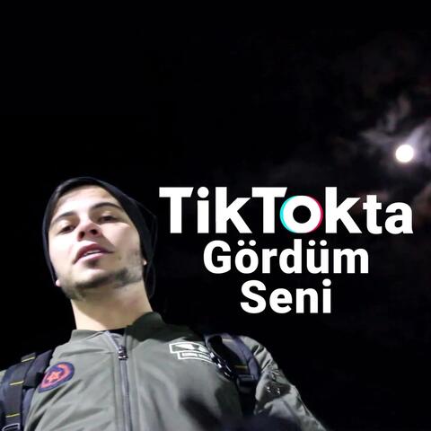 Tiktok'ta Gördüm Seni