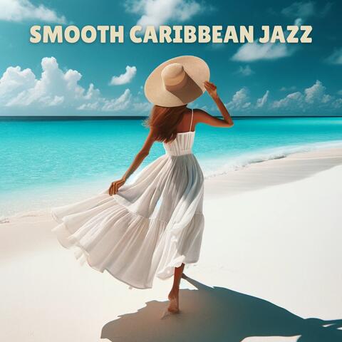 Smooth Caribbean Jazz: Summer Café and Tropical Romantic Lounge