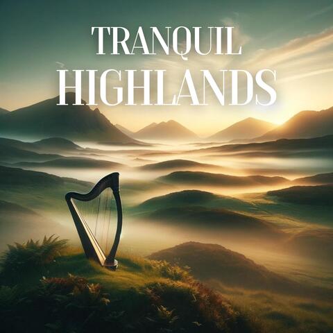 Tranquil Highlands: Enchanting Instrumental Celtic Melodies for Serenity and Gaelic Reverie