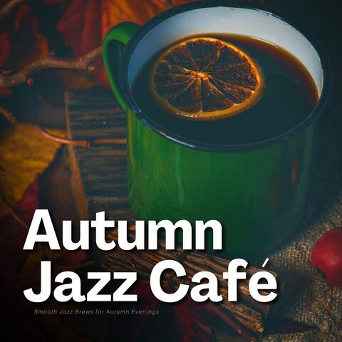 Smooth Jazz Brews for Autumn Evenings