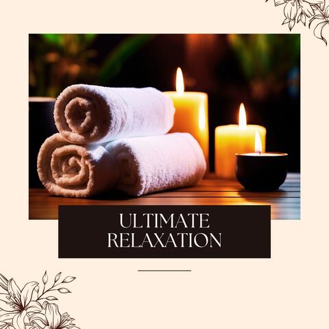 Ultimate Relaxation: Soothing Spa & Massage Melodies for Wellness and Stress Relief
