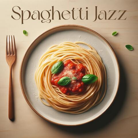 Spaghetti Jazz: Italian Restaurant Background Music