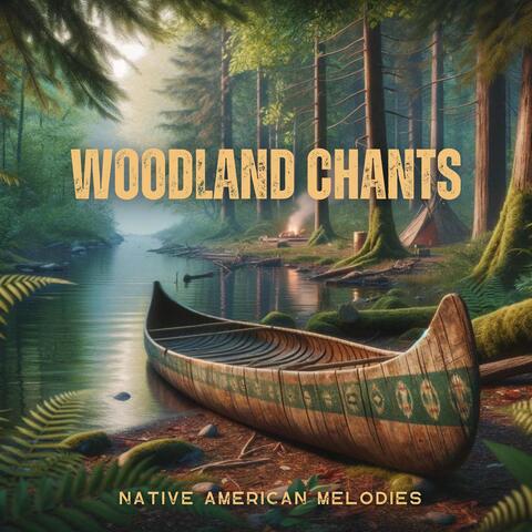 Woodland Chants: Native American Melodies