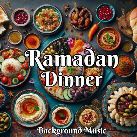 Ramadan Dinner Background Music: Iftar Family Meating, Islamic Rhythms, Holy Ramadan Month