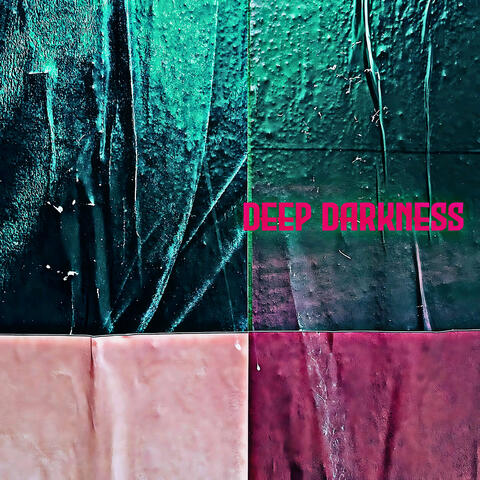 Deep Darkness