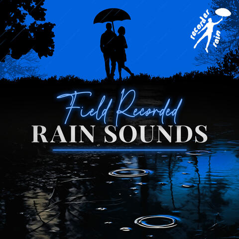 Field Recorded Rain Sounds
