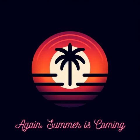 Again: Summer is Coming