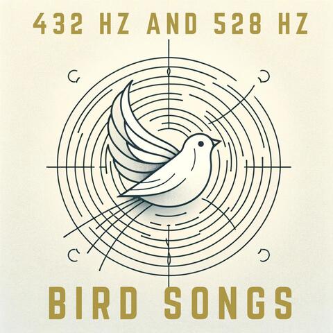 432 Hz and 528 Hz Bird Songs