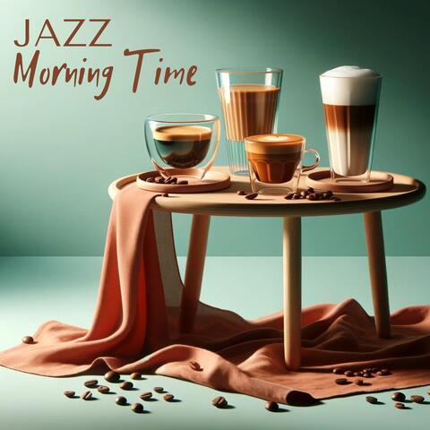 Jazz Morning Time: Coffee Smooth Songs, Mood Booster, Morning Jazz Chill