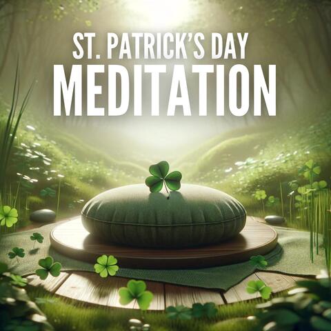 St. Patrick’s Day Meditation: Calm Celtic Spirituality, Irish Ambient Music, Ancient Contemplation