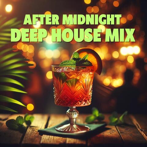 After Midnight Deep House Mix
