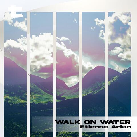 Walk On Water