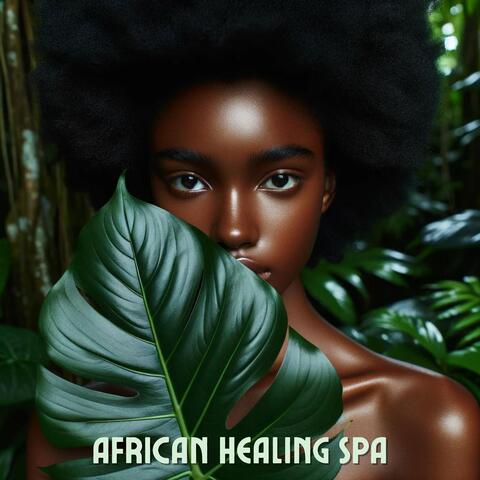 African Healing Spa: Natural Relaxation Therapy for Spa and Massage