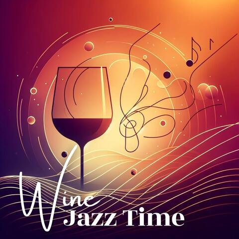 Wine Jazz Time: Laid-back Vibes for Chilling with Your Favorite Glass