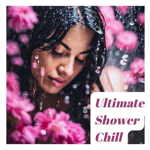 Ultimate Shower Chill: Relaxing Rhythms for Soothing Baths and Showers
