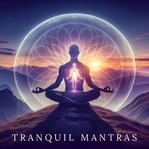 Tranquil Mantras: Meditation to Calm the Mind and Deepen Self-Awareness