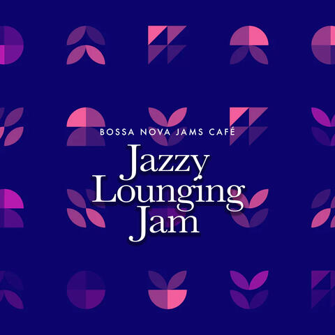 Jazzy Lounging Jam