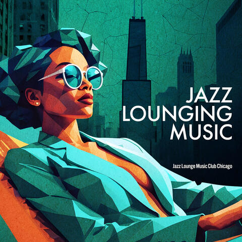 Jazz Lounging Music