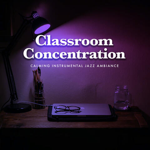 Classroom Concentration