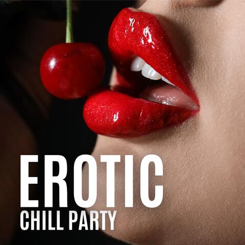 Erotic Chill Party: Sexy Lounge, Seductive Games, Passionate Nights