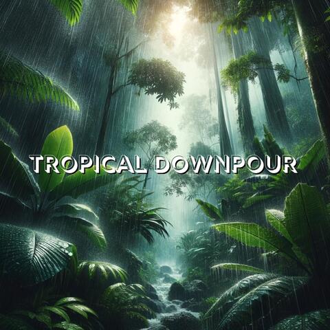 Tropical Downpour