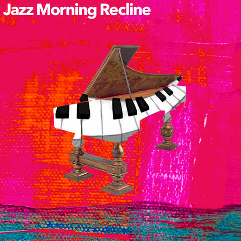 Jazz Morning Recline