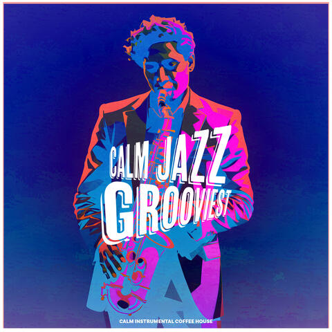 Calm Jazz Grooviest