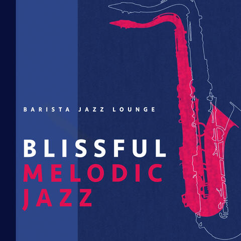 Blissful Melodic Jazz