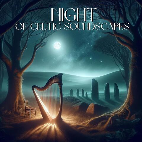 Night of Celtic Soundscapes: Mysterious Sleep Music and Midnight Meditations