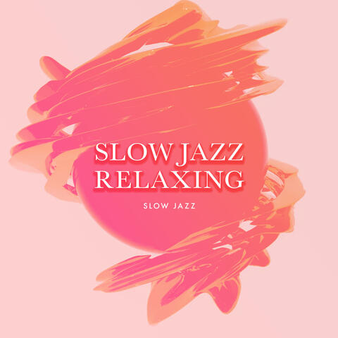 Slow Jazz Relaxing
