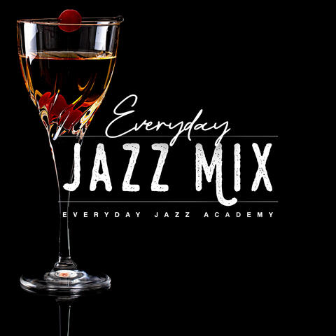 Everyday Jazz Mix