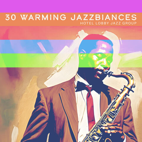 30 Warming Jazzbiances