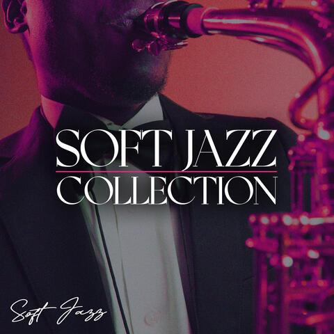 Soft Jazz Collection